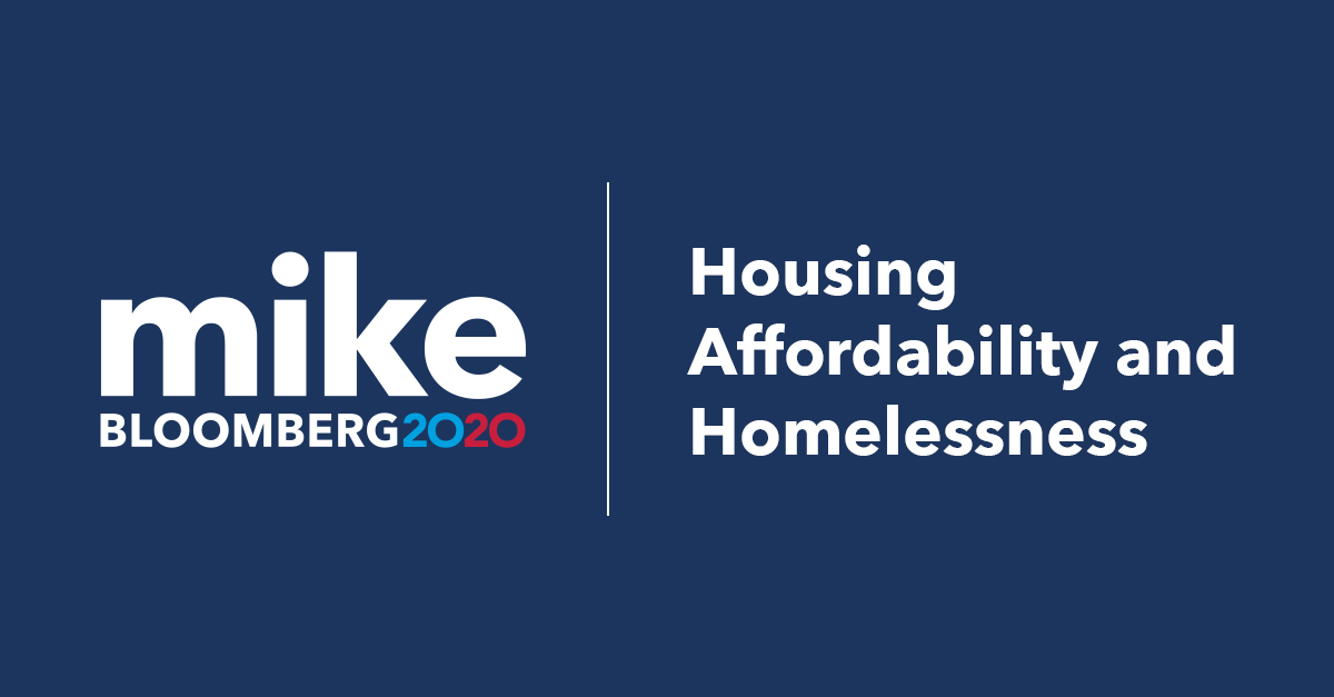 Housing Affordability and Homelessness Mike Bloomberg for President